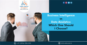 Business Intelligence vs Data Analytics: Which One Should I Choose?